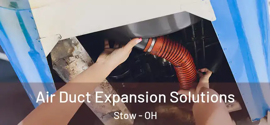  Air Duct Expansion Solutions Stow - OH