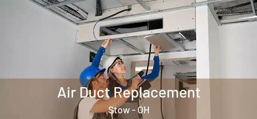  Air Duct Replacement Stow - OH
