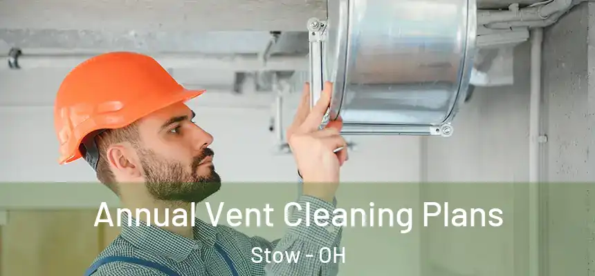 Annual Vent Cleaning Plans Stow - OH