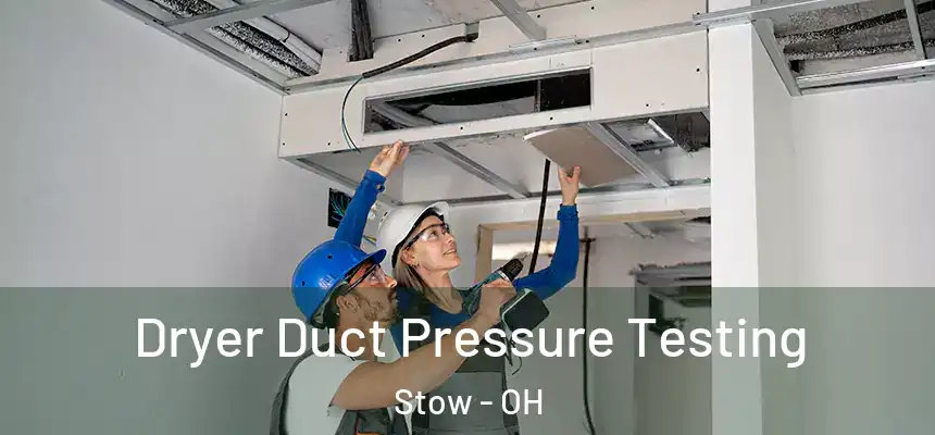  Dryer Duct Pressure Testing Stow - OH