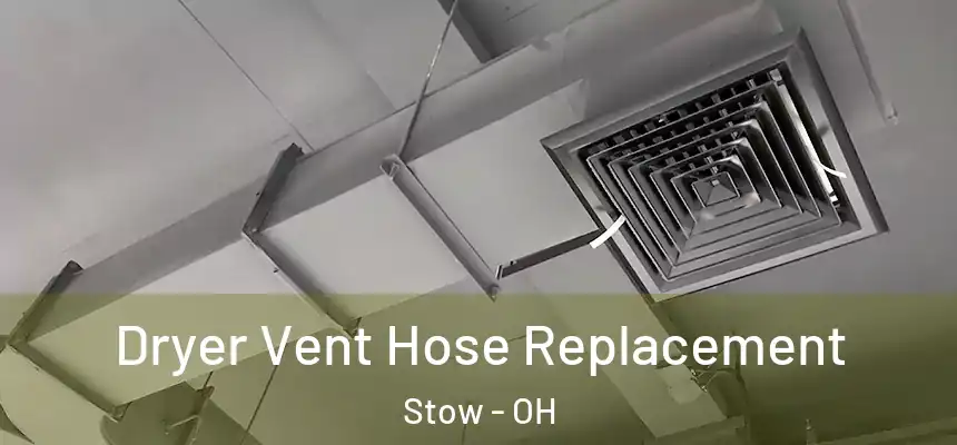 Dryer Vent Hose Replacement Stow - OH