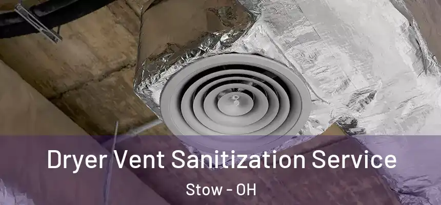 Dryer Vent Sanitization Service Stow - OH