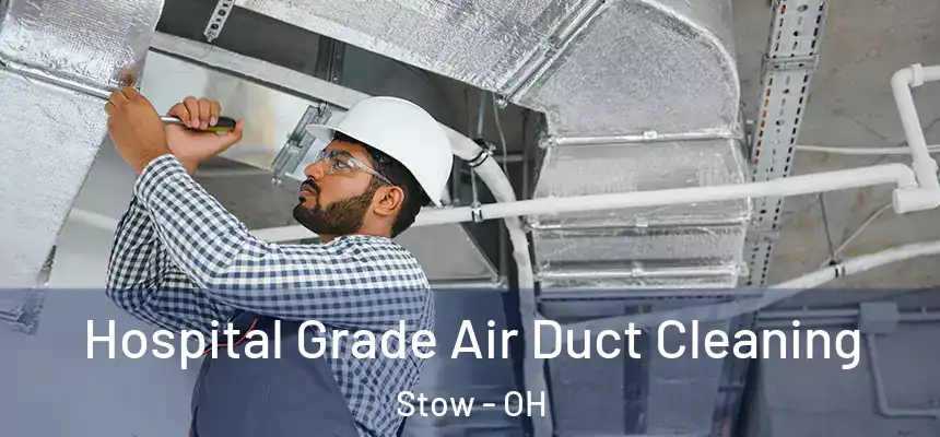 Hospital Grade Air Duct Cleaning Stow - OH