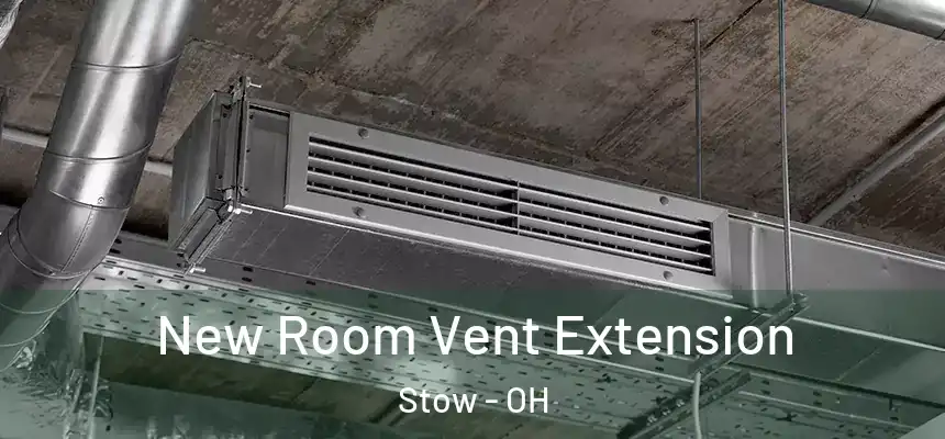 New Room Vent Extension Stow - OH