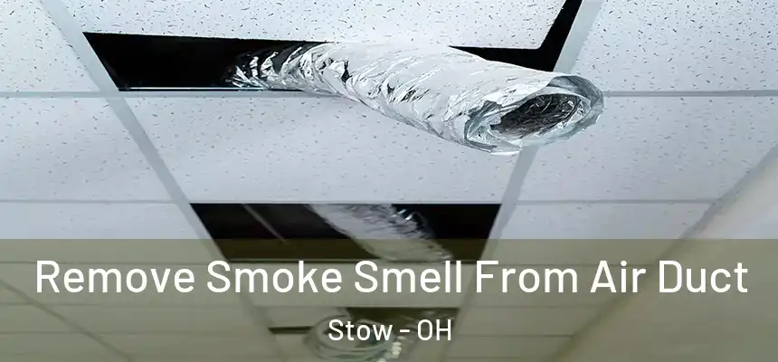 Remove Smoke Smell From Air Duct Stow - OH