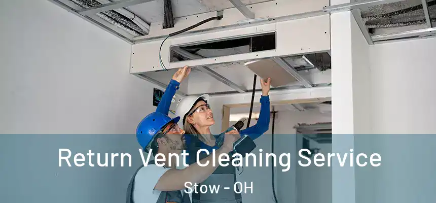  Return Vent Cleaning Service Stow - OH