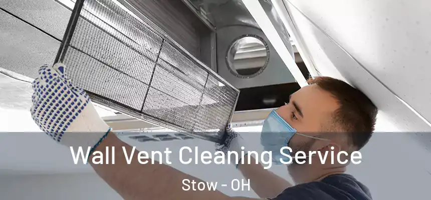  Wall Vent Cleaning Service Stow - OH