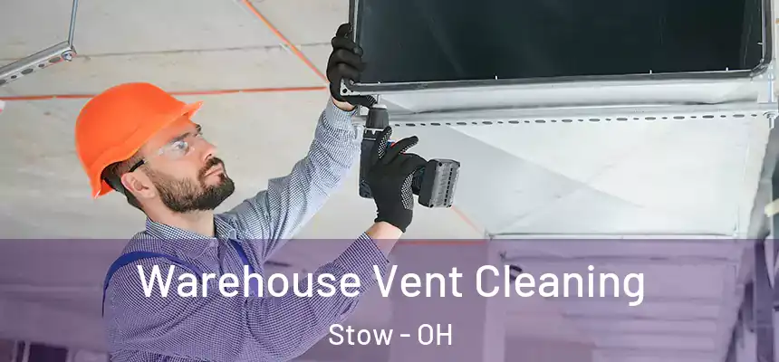 Warehouse Vent Cleaning Stow - OH